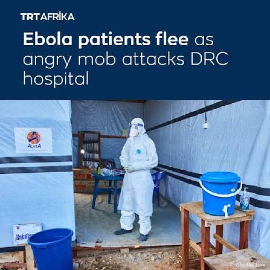 DRC: Abarwayi ba Ebola bahunze igitero cyagabwe ku bitaro barwariyemo